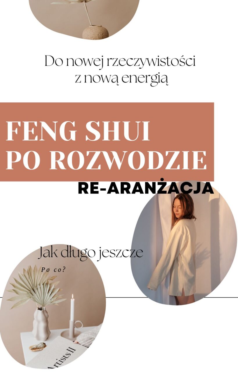 Aranżacja wnętrz wg. feng shui po rozwodzie, lub rozstaniu